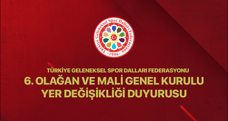 6. OLAĞAN VE MALİ GENEL KURULU YER DEĞİŞİKLİĞİ DUYURUSU