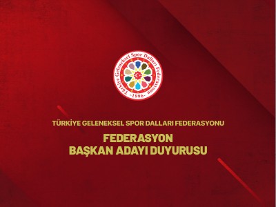 FEDERASYON BAŞKAN ADAYI DUYURUSU